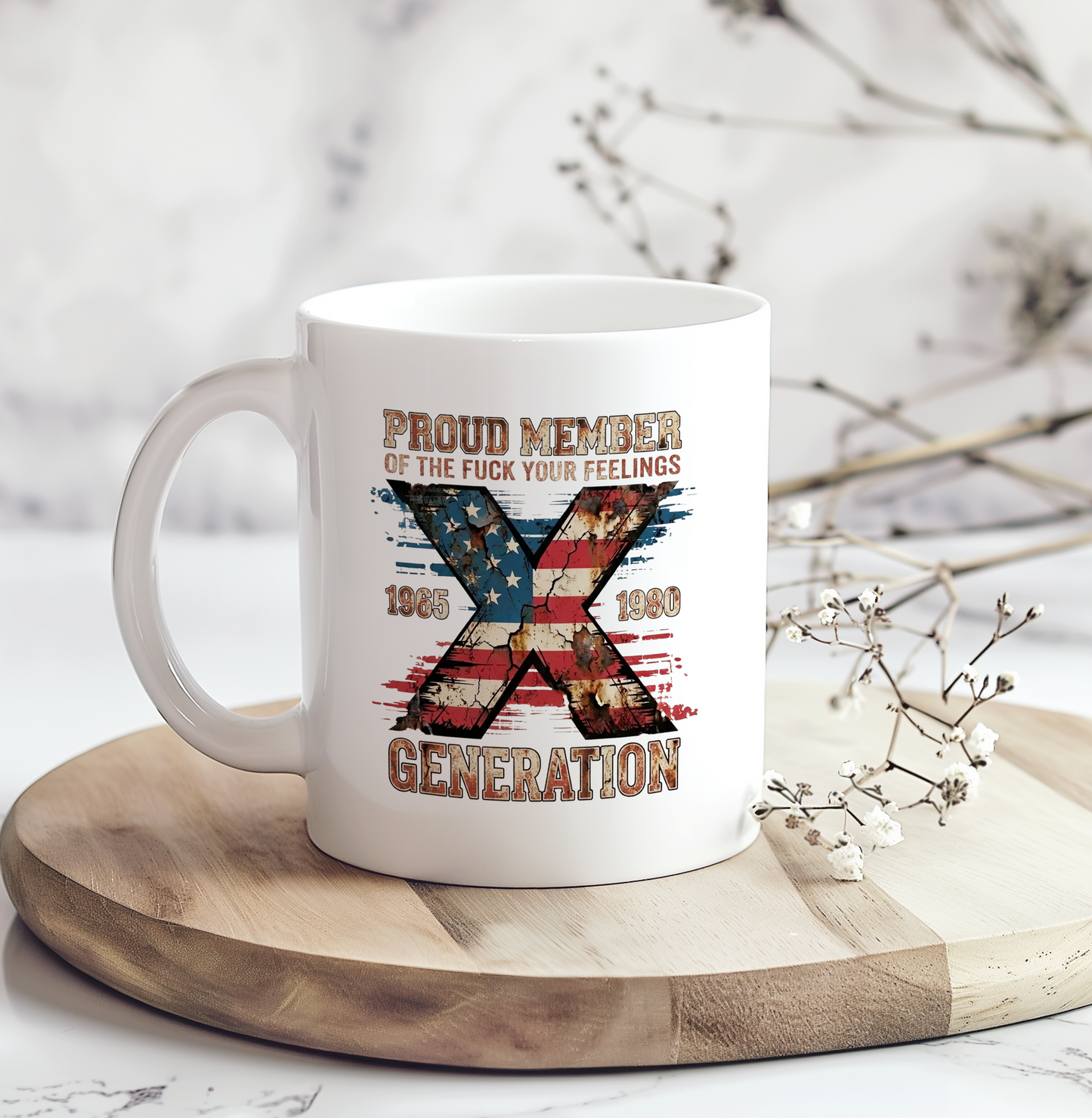 White ceramic coffee mug featuring a distressed American flag Gen X design with the phrase "Proud Member of the Fuck Your Feelings Generation," a funny patriotic gift for Gen X men and women.