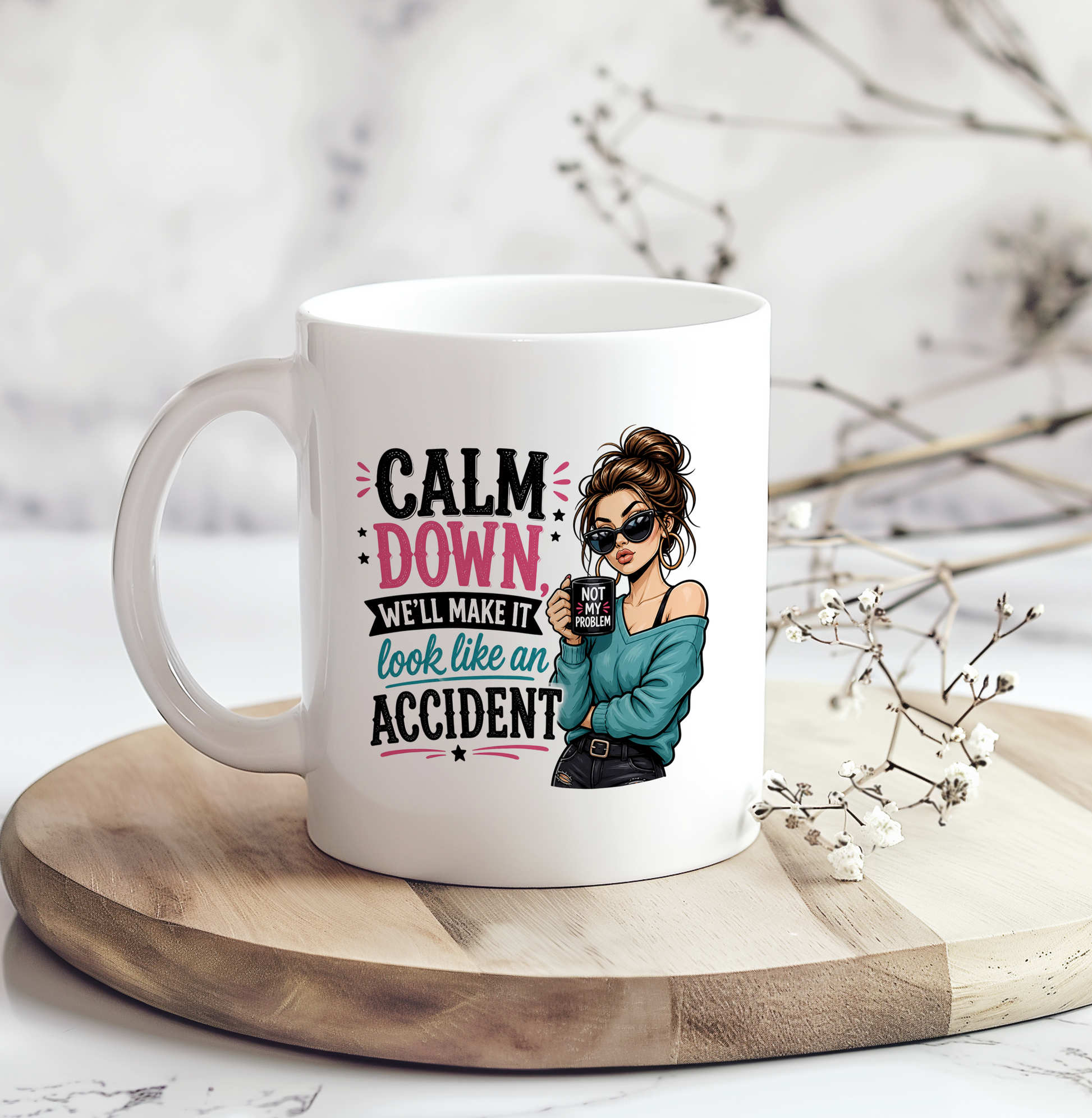White ceramic coffee mug featuring the phrase "Calm Down, We'll Make It Look Like an Accident" with a stylish woman holding a coffee mug, perfect for sarcastic humor lovers.
